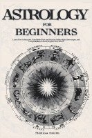 Melissa Smith - Astrology For Beginners, Häftad