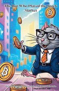 bokomslag Rat Who Played the Stock Market