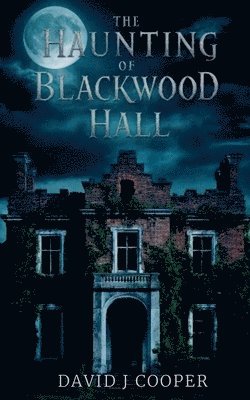 David J Cooper - Haunting of Blackwood Hall, Häftad