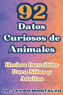 bokomslag 92 Datos Curiosos de Animales Hechos Increbles Para Nios y Adultos