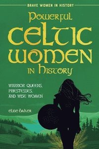 bokomslag Powerful Celtic Women in History