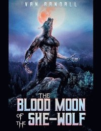 bokomslag Blood Moon of the She-Wolf