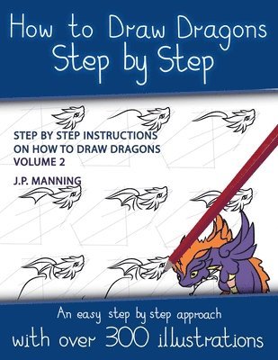 bokomslag How to Draw Dragons Step by Step - Volume 2 - (Step by step instructions on how to draw dragons)