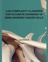 bokomslag Low-Complexity Classifier for Accurate Diagnosis of Bone Marrow Cancer Cells