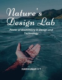 bokomslag Nature's Design Lab: Power of Biomimicry in Design and Technology