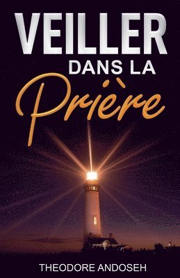 Veiller dans la prire 1