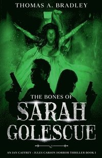 bokomslag The Bones of Sarah Golescue