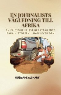 bokomslag En journalists vägledning till Afrika