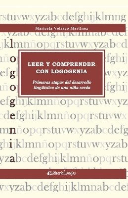 bokomslag Leer y comprender con logogenia, primeras etapas del desarrollo lingistico de una nia sorda