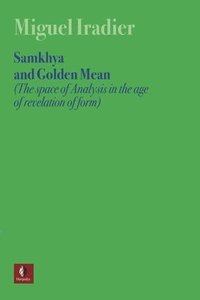 bokomslag SAMKHYA AND GOLDEN MEAN (The space of Analysis in the age of revelation of form)