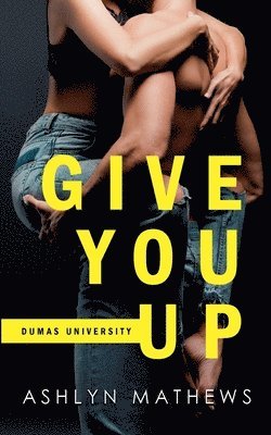 Give You Up 1