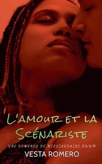 bokomslag L'amour et la Scénariste