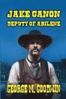 George M Goodwin, George M. Goodwin - Jake Canon - Deputy of Abilene, Häftad