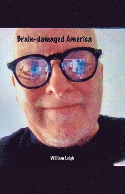 bokomslag Brain-damaged America