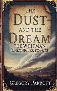 bokomslag The Dust and the Dream