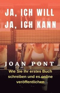 bokomslag Wie Sie Ihr Erstes Buch Schreiben und Online Veröffentlichen