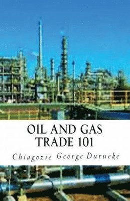 bokomslag Oil and Gas Trade 101