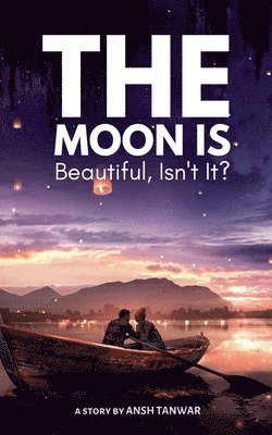 Moon Is Beautiful, Isn't It?