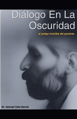 Samuel Soto, DR. SAMUEL SOTO - Díalogos en la Oscuridad, Häftad
