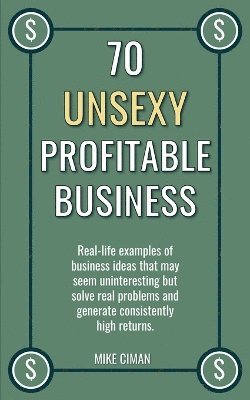 bokomslag 70 Unsexy Profitable Business