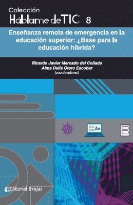 Hblame de tic 8. Enseanza remota de emergencia en la educacin superior.Base para la educacin hbrida? 1