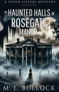 bokomslag Haunted Halls of Rosegate Manor