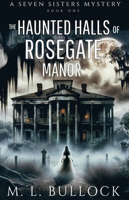 bokomslag Haunted Halls of Rosegate Manor