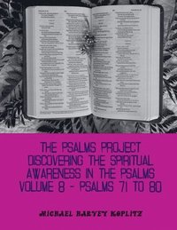 bokomslag The Psalms Project Volume Eight - Discovering the Spiritual World through the Psalms - Psalm 71-80