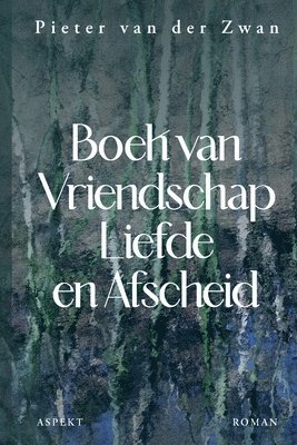 bokomslag Boek van vriendschap, liefde & afscheid