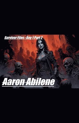 Aaron Abilene - Survivor Files, Häftad. Tillgänglighet: Lägg i varukorg