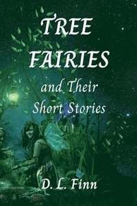 bokomslag Tree Fairies and Their Short Stories