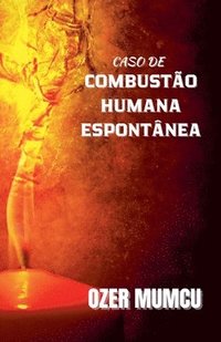 bokomslag Caso De Combustao Humana Espontanea