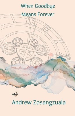 Andrew Zosangzuala - When Goodbye Means Forever, Häftad