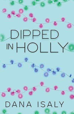 Dipped In Holly 1