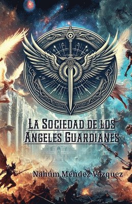 bokomslag La Sociedad de los ngeles Guardianes