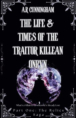 The Life and Times of the Traitor Killean Onryn 1