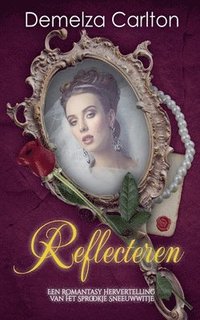 bokomslag Reflecteren: Een Romantasy Hervertelling van het Sprookje Sneeuwwitje