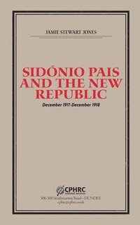 bokomslag Sidnio Pais and the New Republic