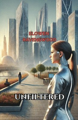 Elowen Ravenswood - Unfiltered, Häftad