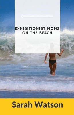 bokomslag Exhibitionist Moms on the Beach