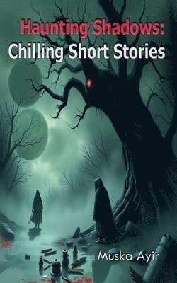 bokomslag Haunting Shadows: Chilling Short Stories