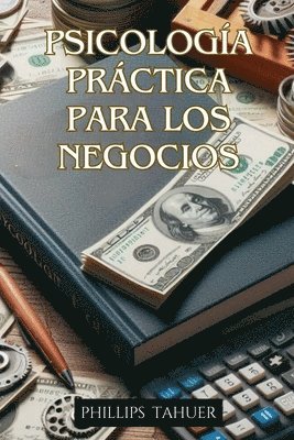 bokomslag Psicología Práctica Para los Negocios