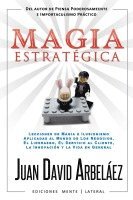 bokomslag Magia Estratégica - Lecciones de Magia e Ilusionismo Aplicadas al Mundo de Los Negocios, El Liderazgo, El Servicio al Cliente, La Innovación y la Vida en General
