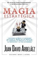 bokomslag Magia Estratgica - Lecciones de Magia e Ilusionismo Aplicadas al Mundo de Los Negocios, El Liderazgo, El Servicio al Cliente, La Innovacin y la Vida en General