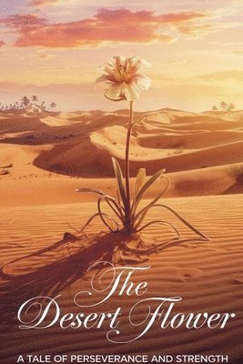 Fahad Al-Najjar - Desert Flower, Häftad