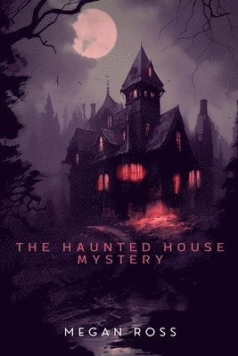 bokomslag The Haunted House Mystery