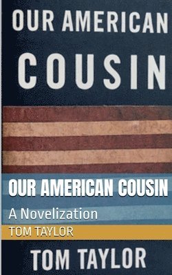 Tom Taylor - Our American Cousin, Häftad