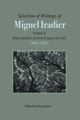 Selection of Writings of MIGUEL IRADIER Volume II PHILOSOPHY, SCIENCE and CULTURE (2020 - 2022) 1