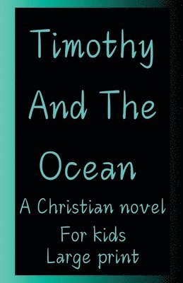 Timothy And The Ocean 1