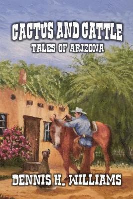 bokomslag Cactus and Cattle - Tales of Arizona